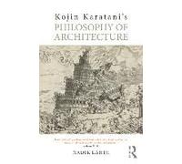 Kojin Karatani's Philosophy Of Architecture