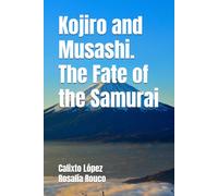 Kojiro and Musashi. The Fate of the Samurai