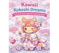 Kokeshi Kawaii Dreams: A Cute & Cozy Japanese Coloring Book