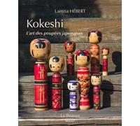 Kokeshi L'art des poupées japonaises - Laetitia Hebert - Sully Eds - broché - Essai