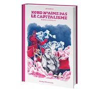 Koko n'aime pas le capitalisme & autres histoires