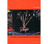Kokolampoe Un théâtre école plurilingue dans les Guyanes - Pierre Chambert - Entretemps - broché - Théâtre