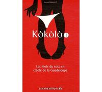 Kokolo : Les mots du sexe en créole de la Guadeloupe - Tome 1