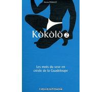 Kokolo : Les mots du sexe en créole de la Guadeloupe - Tome 2