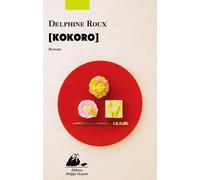 Kokoro - Delphine Roux - Philippe Picquier - broché - Roman