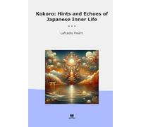 Kokoro: Hints and Echoes of Japanese Inner Life