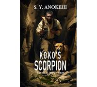 KOKO'S SCORPION: Survival is Our Hope- Scorpions, Poverty, and a Dangerous Choice