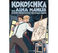 Kokoschka und Alma Mahler: Eine expressionistische Liebe