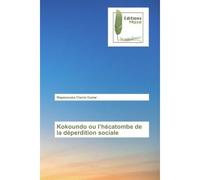 Kokoundo ou l'hécatombe de la déperdition sociale - Oumar Magassouba - Muse Editions - broché - Roman