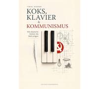 Koks, Klavier & Kommunismus: Wie deutsche Geister die Welt prägen