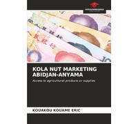 KOLA NUT MARKETING ABIDJAN-ANYAMA: Access to agricultural products or supplies