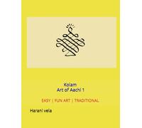 Kolam - Art of Aachi 1: 30 South Indian kolam art | Easy | Fun Activity for All Ages | Traditional Drawing book | step by step | Practice space |Gift for Indian cultural lovers