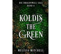 Koldis the Green: Eine Slow-Burn-Drachenfantasy-Romance-Serie