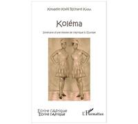 Kouadio Koffi Richard Kara – Koléma – Itinéraire d'une femme de l'Afrique à l'Europe – Broché