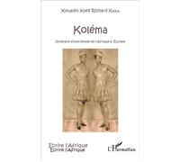 Koléma Itinéraire d'une femme de l'Afrique à l'Europe - Kouadio Koffi Richard Kara - L'harmattan - broché - Récit
