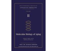 Kole's Principles and Practice of Longevity Medicine: Molecular Biology of Aging