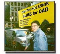 Kolesnik, Dmitri - Blues for Dad