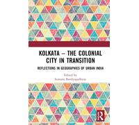 Kolkata - The Colonial City In Transition