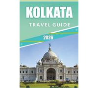 KOLKATA TRAVEL GUIDE 2026: Explore the Best Attractions, Hidden Gem, Street Food, Maps, Itinerary, Festivals and Landmarks of India’s Cultural Capital.