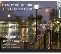 Kolke Trio, Danny & Pete Christlieb - Trio Plus One-Live at Boxleys