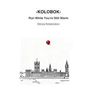 Kolobok: Run While You’re Still Warm: A Philosophical Urban Fable About Choice, Freedom, and the Moment Before It’s Too Late
