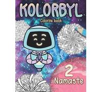 Kolorbyl 2 Namaste: A Mindful Mandala Coloring Book for Adults: Relax, meditate, and express your creativity through beautiful, inspiring mandalas.