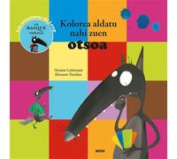 Kolorea aldatu nahi zuen otsoa - trad. basque - Orianne Lallemand - Auzou Philippe Eds - broché - Méthode de langue