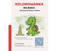 Kolorowanka Dinozaury dla dzieci - Mały dinozaur Ufolino odkrywa świat - 79 obrazków do kolorowania + piosenka Ufolino: Kreatywność i radość z nauki od 3 roku życia