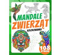 Kolorowanka Mandale Zwierząt dla Dzieci i Dorosłych: Uroczy prezent na odprężenie i redukcję stresu! Z pięknymi motylami, majestatycznymi lwami, ... sowami, ślicznymi rybkami i wieloma innymi!