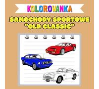 Kolorowanka - Samochody sportowe "Old classic": 40 szablonów do rysowania dla dzieci i dorosłych