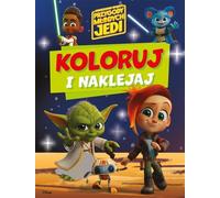 Koloruj i naklejaj. Gwiezdne wojny Przygody Młodych Jedi