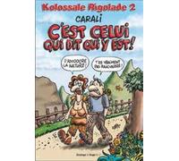 Kolossale rigolade T02 C'est celui qui dit qui y est !