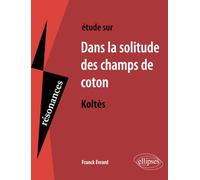 Koltès, Dans la solitude des champs de coton