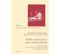 Koltès maintenant et autres métamorphoses Actes des colloques de l'université de Caen Basse-Normandie et de Paris-Diderot, Pari - Yannick Butel - Peter Lang - broché - Livre