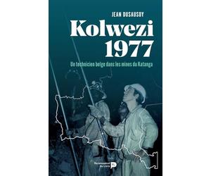 Kolwezi 1977: Un technicien belge dans les mines du Katanga