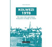 Kolwezi 1978: Au coeur des opérations française et belge au Zaïre