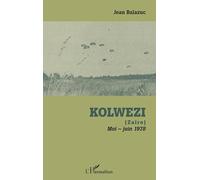 Kolwezi (Zaïre) – Mai-juin 1978 – L'Harmattan
