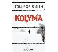 Kolyma - Tom Rob Smith - Goldmann - broché - Roman