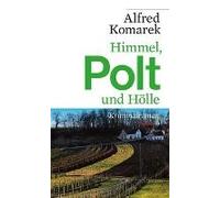 Komarek, A: Himmel, Polt Und Hölle