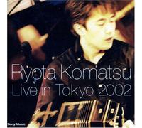 Komatsu, Ryota - en Vivo en Tokyo 2002