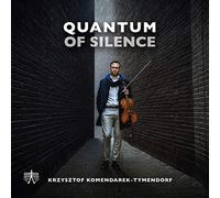 Komendarek-Tymendorf, Krz - Quantum of Silence