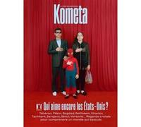 Kometa 4 - qui aime encore les États-Unis ? Ai Wei Wei (Auteur), Elisa Shua Dusapin (Auteur), Christophe Boltanski (Auteur), Karim Kattan (Auteur), Hélène Gaudy (Auteur), Elitza Gueorguieva (Auteur)
