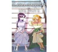 Tomohito Oda – Komi cherche ses mots – Tome 17 – Pika Edition – Poche