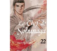 Komikku éditions Le chef de Nobunaga tome 22