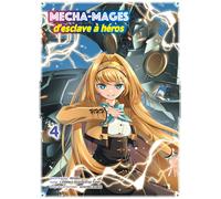 Komikku éditions Mecha-mages d'esclave à héros tome 4