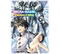 Komikku éditions Mecha-mages d'esclave à héros tome 5