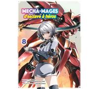 Komikku éditions Mecha-mages d'esclave à héros tome 8