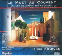 Komives: Le Muet au Couvent ou les Clarisses qui chantent