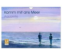 Komm mit ans Meer - Aquarelle (Wandkalender 2026 DIN A4 quer), CALVENDO Monatskalender: Eine Reise ans Meer in Aquarellbildern