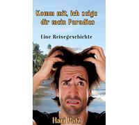 Komm mit, ich zeige dir mein Paradies